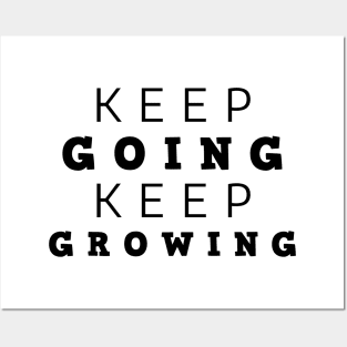 Keep Going Keep Growing Posters and Art